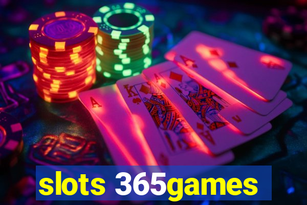 slots 365games